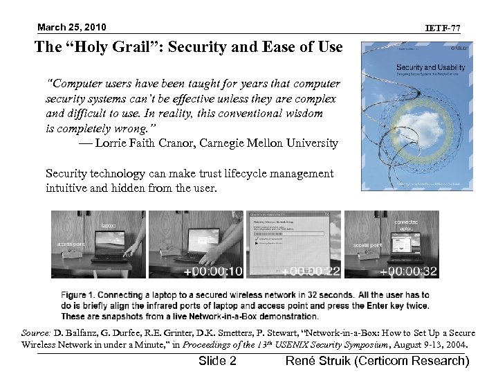 March 25, 2010 IETF-77 The “Holy Grail”: Security and Ease of Use “Computer users