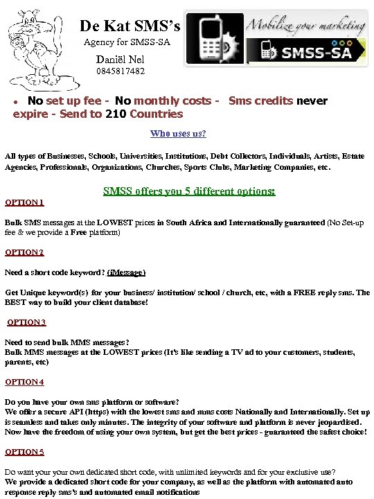 De Kat SMS’s Agency for SMSS-SA Daniël Nel 0845817482 · No set up fee