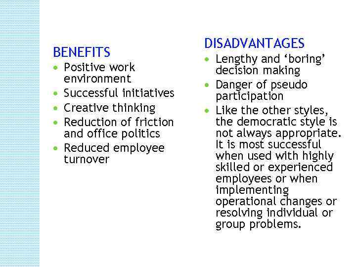 BENEFITS Positive work environment Successful initiatives Creative thinking Reduction of friction and office politics