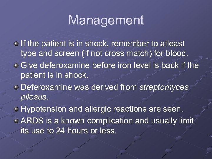 Management If the patient is in shock, remember to atleast type and screen (if