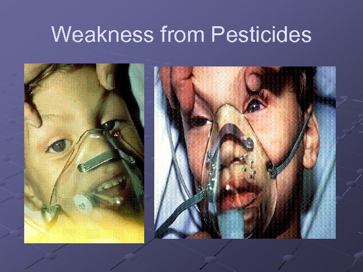 Weakness from Pesticides 