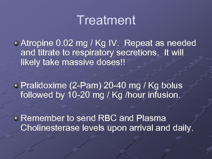 Treatment Atropine 0. 02 mg / Kg IV. Repeat as needed and titrate to