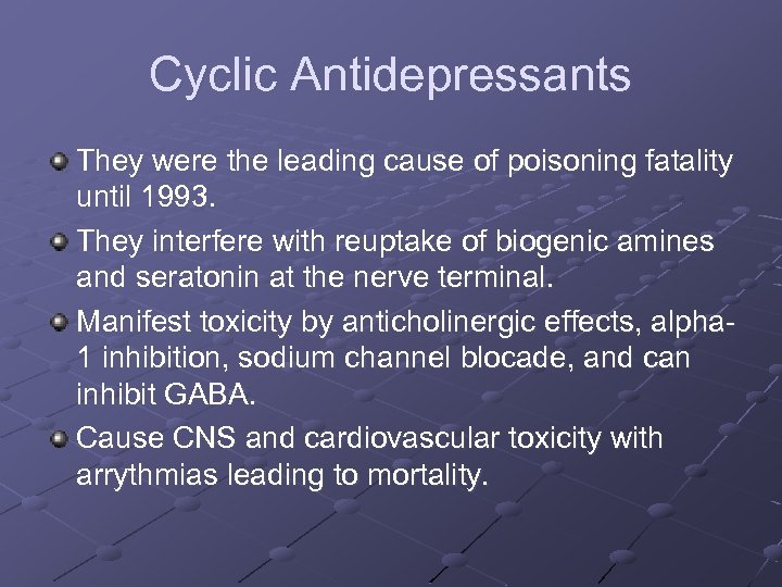 Cyclic Antidepressants They were the leading cause of poisoning fatality until 1993. They interfere