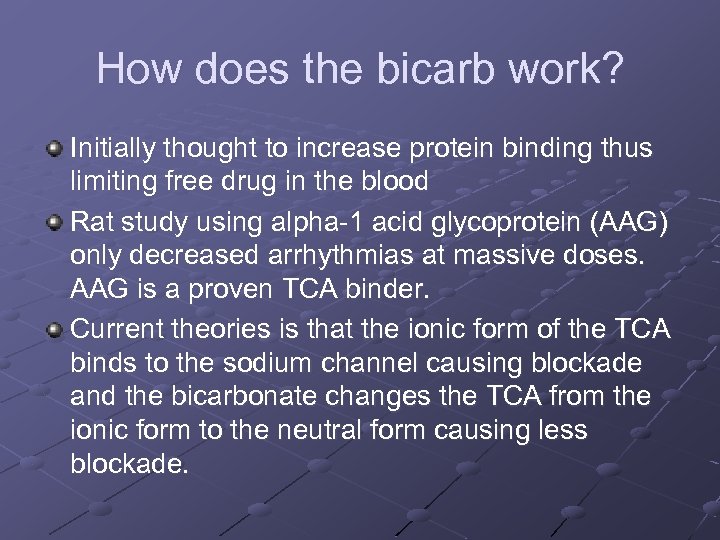 How does the bicarb work? Initially thought to increase protein binding thus limiting free