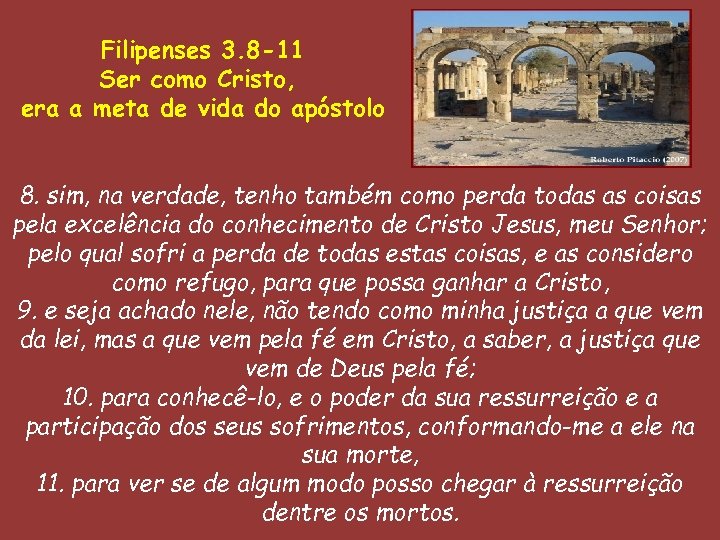 Filipenses 3. 8 -11 Ser como Cristo, era a meta de vida do apóstolo