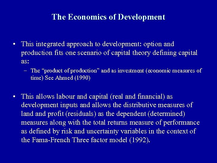 The Economics of Development • This integrated approach to development: option and production fits