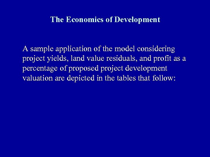 The Economics of Development A sample application of the model considering project yields, land
