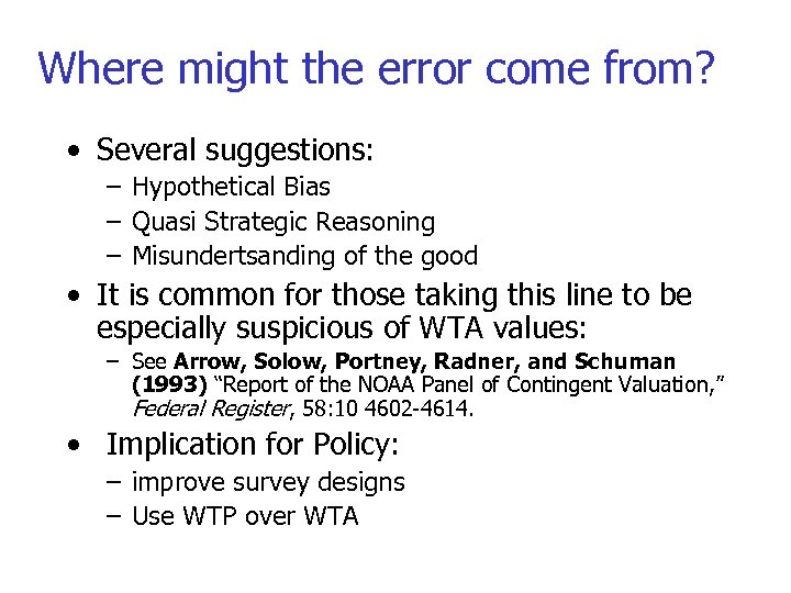 Where might the error come from? • Several suggestions: – Hypothetical Bias – Quasi