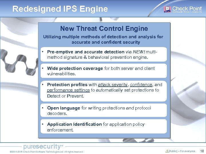 Redesigned IPS Engine New Threat Control Engine Utilizing multiple methods of detection and analysis