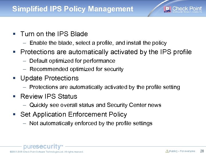 Simplified IPS Policy Management § Turn on the IPS Blade – Enable the blade,