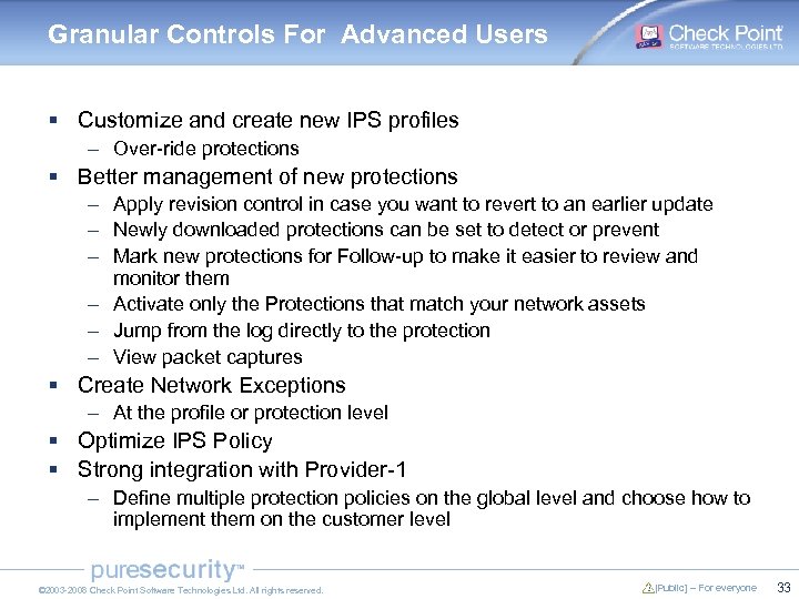 Granular Controls For Advanced Users § Customize and create new IPS profiles – Over-ride