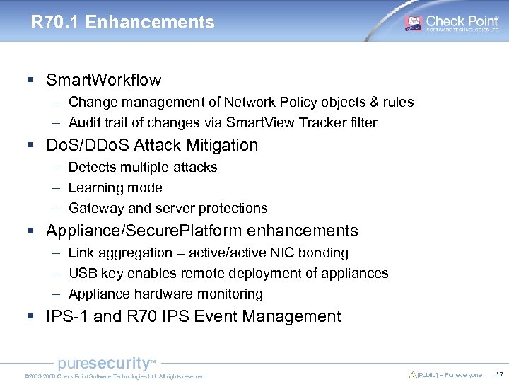 R 70. 1 Enhancements § Smart. Workflow – Change management of Network Policy objects