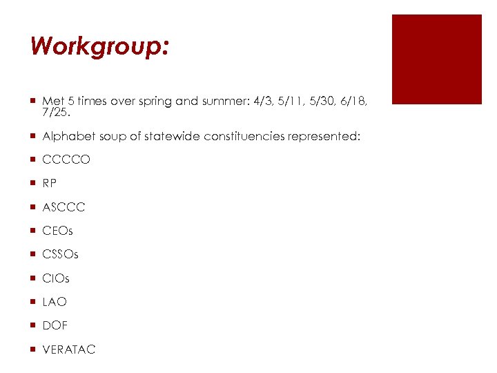 Workgroup: ¡ Met 5 times over spring and summer: 4/3, 5/11, 5/30, 6/18, 7/25.