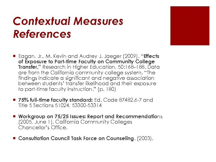 Contextual Measures References ¡ Eagan, Jr. , M. Kevin and Audrey J. Jaeger (2009).