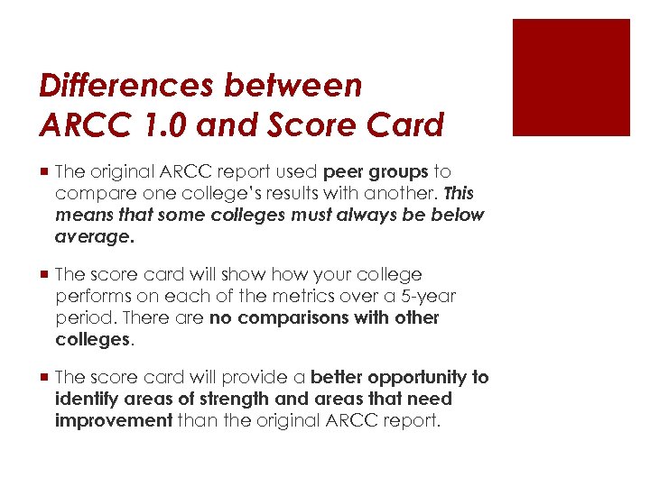 Differences between ARCC 1. 0 and Score Card ¡ The original ARCC report used