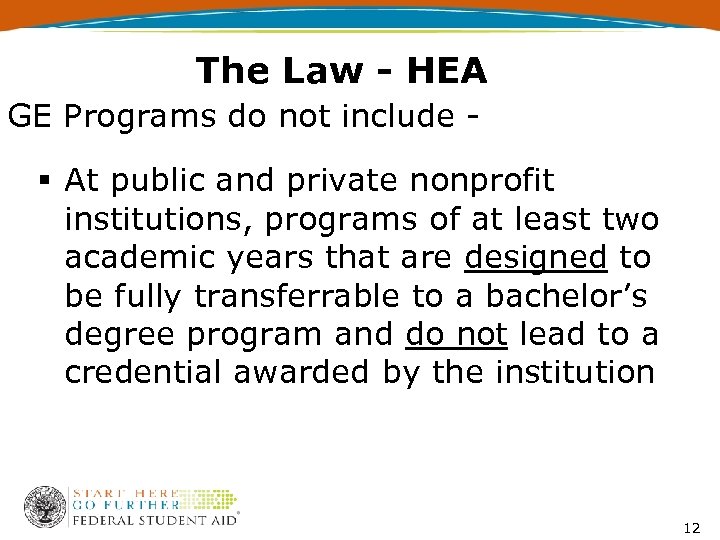 The Law - HEA GE Programs do not include - § At public and