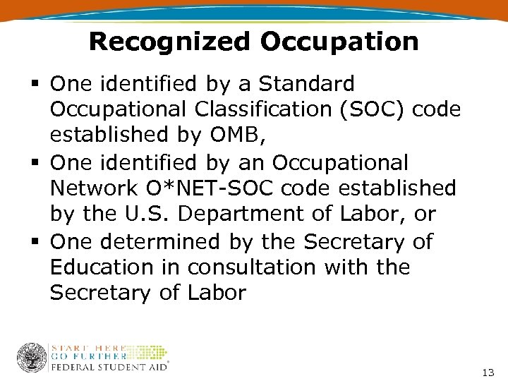 Recognized Occupation § One identified by a Standard Occupational Classification (SOC) code established by