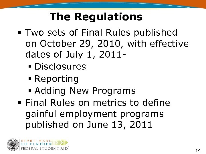 The Regulations § Two sets of Final Rules published on October 29, 2010, with