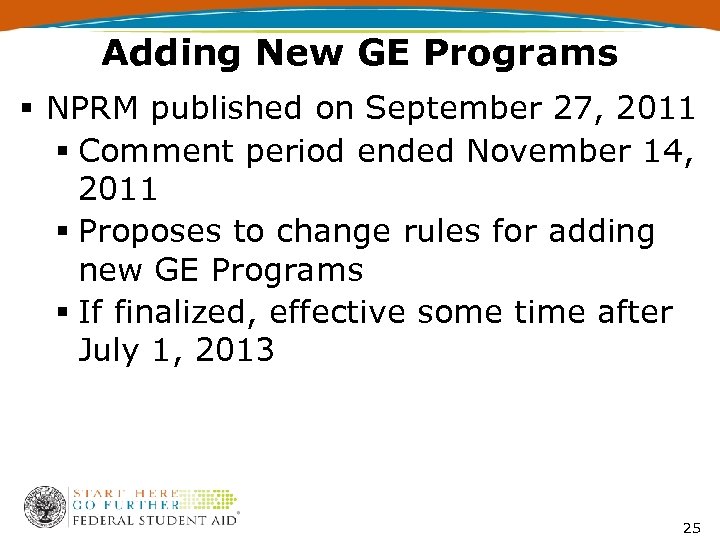 Adding New GE Programs § NPRM published on September 27, 2011 § Comment period