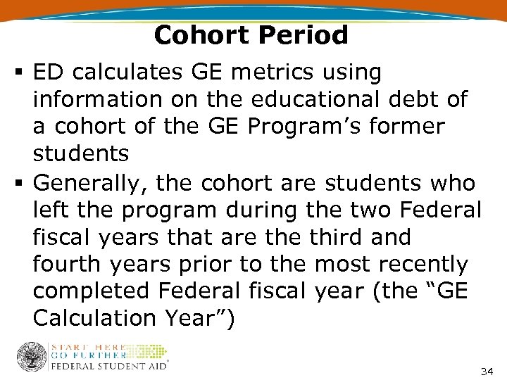 Cohort Period § ED calculates GE metrics using information on the educational debt of