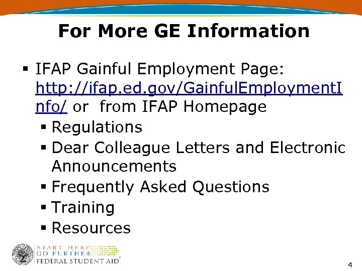 For More GE Information § IFAP Gainful Employment Page: http: //ifap. ed. gov/Gainful. Employment.