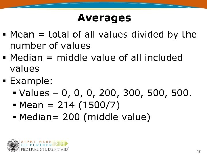 Averages § Mean = total of all values divided by the number of values