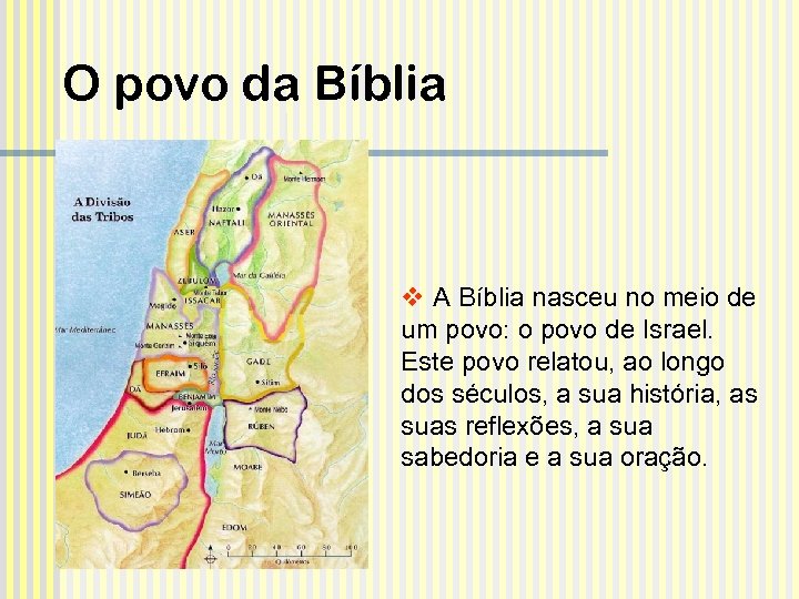 O povo da Bíblia v A Bíblia nasceu no meio de um povo: o