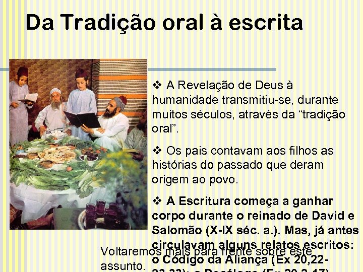 Da Tradição oral à escrita v A Revelação de Deus à humanidade transmitiu-se, durante