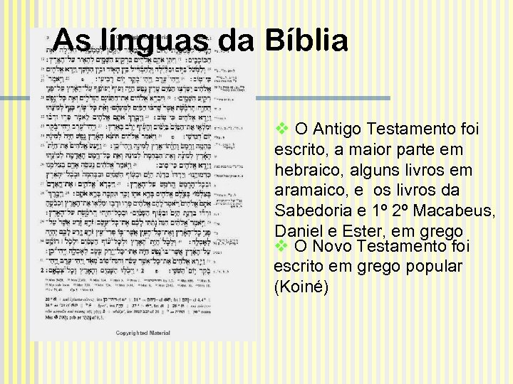 As línguas da Bíblia v O Antigo Testamento foi escrito, a maior parte em