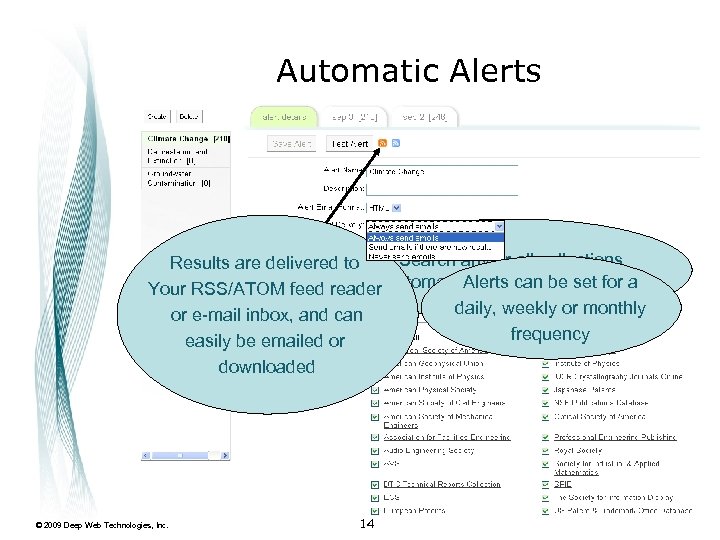 Automatic Alerts Search any or all collections Results are delivered to Alerts repeat queries.