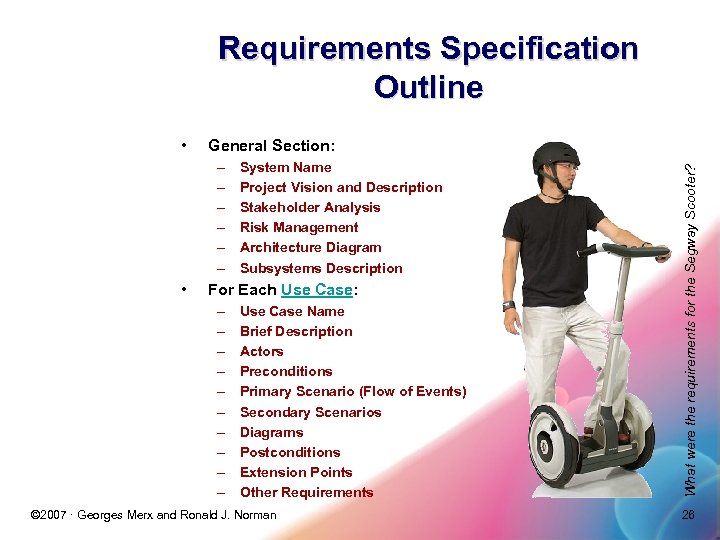 Requirements Specification Outline General Section: – – – • System Name Project Vision and