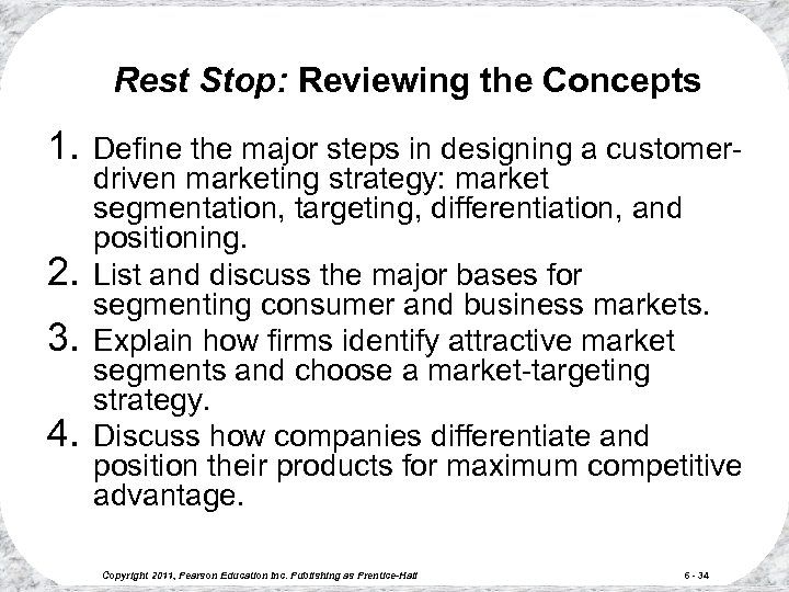 Rest Stop: Reviewing the Concepts 1. 2. 3. 4. Define the major steps in