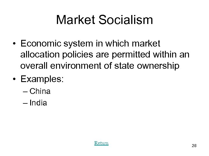 Market Socialism • Economic system in which market allocation policies are permitted within an