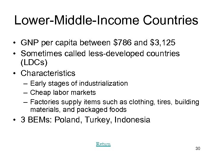 Lower-Middle-Income Countries • GNP per capita between $786 and $3, 125 • Sometimes called