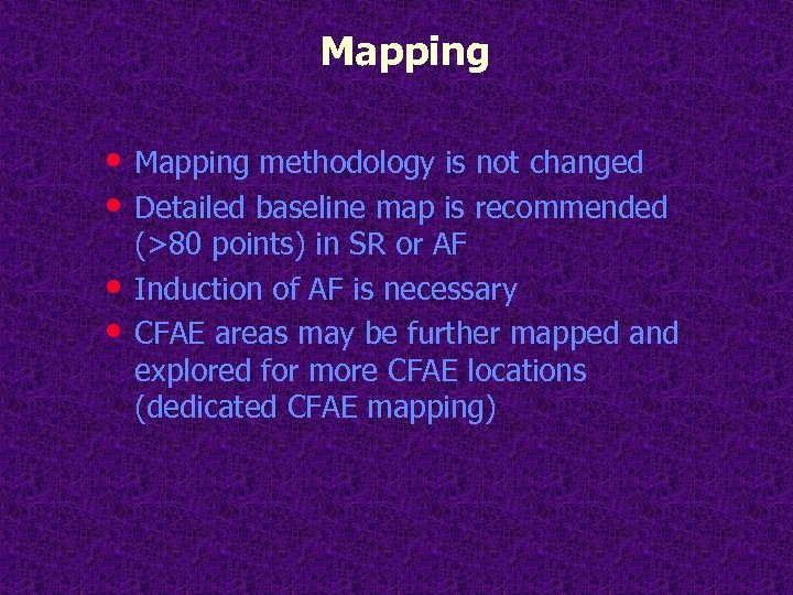 Mapping • Mapping methodology is not changed • Detailed baseline map is recommended •