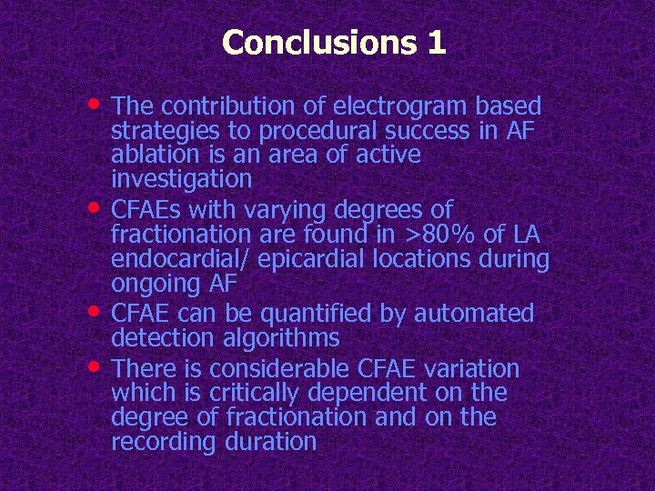 Conclusions 1 • The contribution of electrogram based • • • strategies to procedural