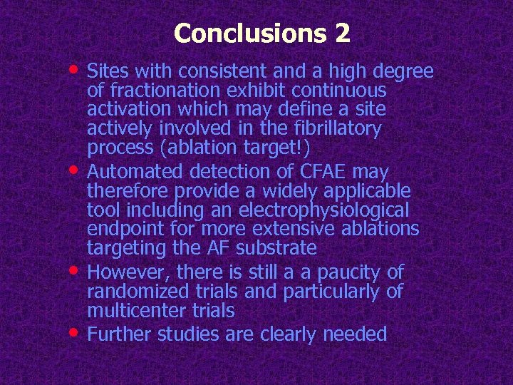 Conclusions 2 • Sites with consistent and a high degree • • • of