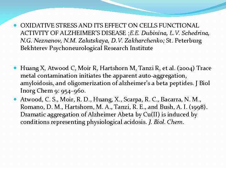 OXIDATIVE STRESS AND ITS EFFECT ON CELLS FUNCTIONAL ACTIVITY OF ALZHEIMER'S DISEASE ;