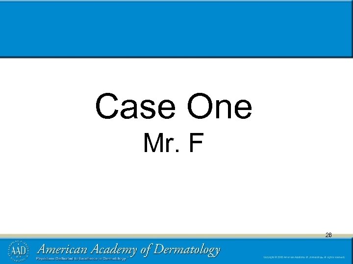 Case One Mr. F 26 26 