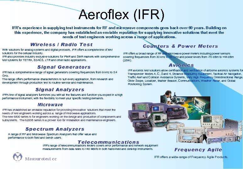 Aeroflex (IFR) IFR's experience in supplying test instruments for RF and microwave components goes