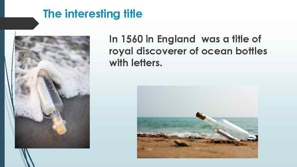 The interesting title In 1560 in England was a title of royal discoverer of