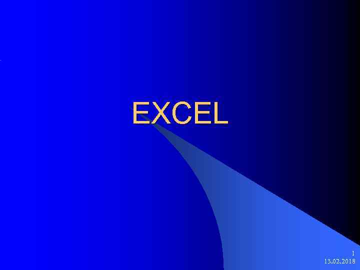 EXCEL 1 13. 02. 2018 