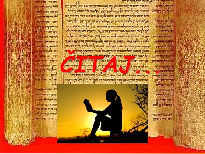 ČITAJ tekst pažljivo, polako, više puta: bio to odlomak iz lekcionara, ili direktno iz