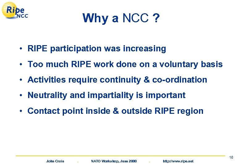 Why a NCC ? • RIPE participation was increasing • Too much RIPE work