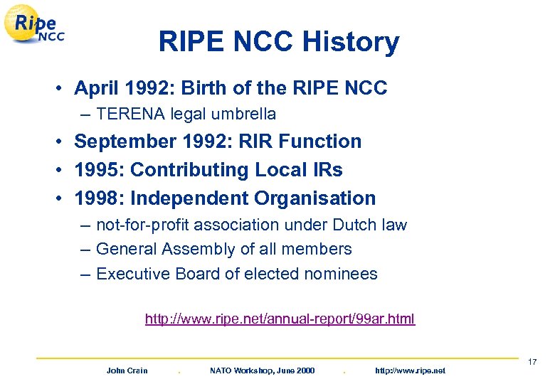 RIPE NCC History • April 1992: Birth of the RIPE NCC – TERENA legal