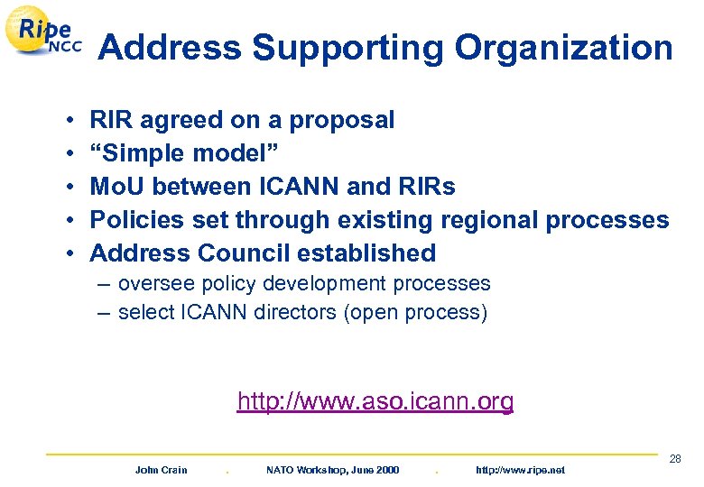 Address Supporting Organization • • • RIR agreed on a proposal “Simple model” Mo.