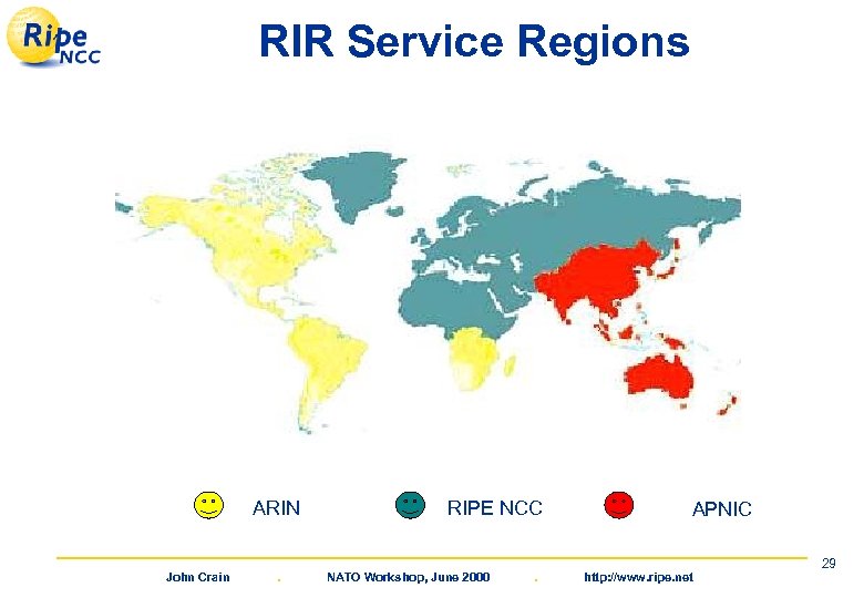 RIR Service Regions ARIN John Crain . RIPE NCC NATO Workshop, June 2000 .