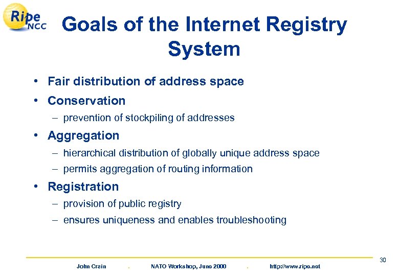 Goals of the Internet Registry System • Fair distribution of address space • Conservation