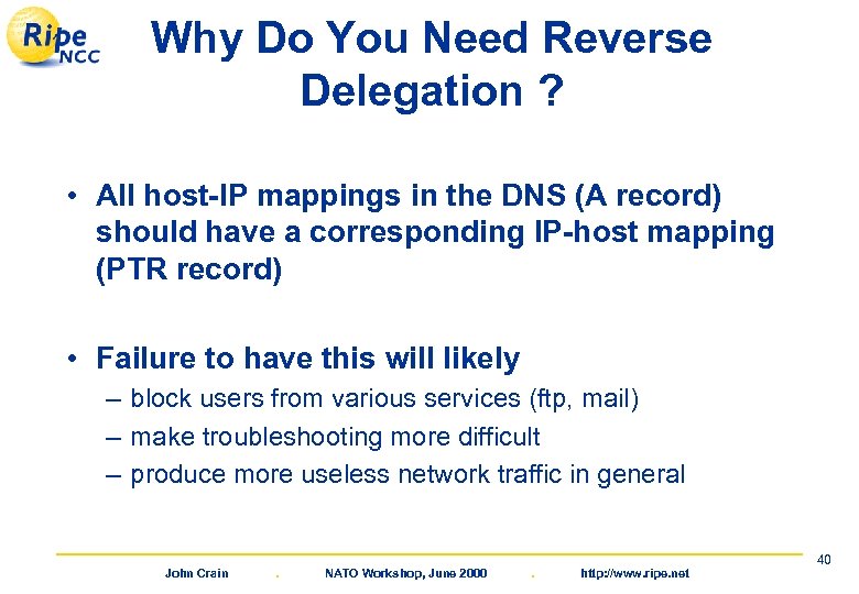 Why Do You Need Reverse Delegation ? • All host-IP mappings in the DNS