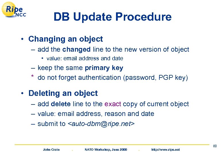 DB Update Procedure • Changing an object – add the changed line to the